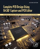 Alexander Akulin, Alexander (PCB SOFT Ltd Akulin, Bob Doe, Bob (Parallel Systems Ltd. Doe, Doe Bob, Kraig Mitzner... - Complete Pcb Design Using Orcad Capture and Pcb Editor
