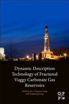Xingliang Deng, Xingliang (Senior Engineer Deng, Tongwen Jiang, Tongwen (Engineer Jiang, Hedong Sun, Hedong (Research Engineer Sun... - Dynamic Description Technology of Fractured Vuggy Carbonate Gas