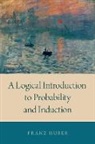 Franz Huber, Franz (Associate Professor of Philosophy an Huber, Huber Franz - Logical Introduction to Probability and Induction