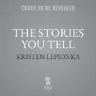 Kristen Lepionka - The Stories You Tell (Hörbuch)