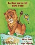 Idries Shah, Ingrid Rodriguez - Le Lion Qui Se Vit Dans l'Eau