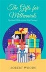 Robert Woods - The Gifts for Millennials