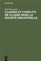 Ralf Dahrendorf, Ralf Raymond Dahrendorf Aron - Classes et conflits de classe dans la société industrielle