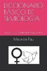 Mauricio Fau - Diccionario Básico de Semiología: Colección Diccionarios Básicos N° 5