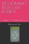 Mauricio Fau - Diccionario Básico de Lógica: Colección Diccionarios Básicos N° 8