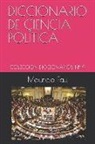 Mauricio Fau - Diccionario Básico de Ciencia Política: Colección Diccionarios Básicos N° 9