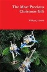 William J. Smith - The Most Precious Christmas Gift