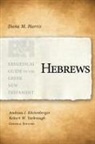 Dana M Harris, Dana M. Harris, Andreas J. Kostenberger, Andreas J Köstenberger, Andreas J. Köstenberger, Robert W Yarbrough... - Hebrews