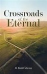 M. Brett Callaway - Crossroads of the Eternal