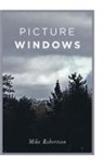 Mike Robertson - Picture Windows