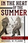 Michael W Flamm, Michael W. Flamm - In the Heat of the Summer