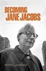 Peter L Laurence, Peter L. Laurence - Becoming Jane Jacobs