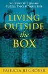 Patricia Jo Grover - Living Outside the Box: Solving the Jigsaw Puzzle That Is Your Life