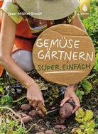 Jean-Michel Groult - Gemüse Gärtnern super einfach