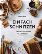 Celina Muire - Einfach schnitzen