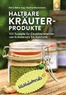 Petra Rehm-Hug, Marina Westermann - Haltbare Kräuterprodukte