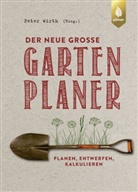Peter Wirth, Peter Wirth - Der neue große Gartenplaner