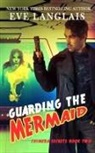 Eve Langlais - Guarding the Mermaid