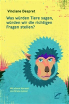 Vinciane Despret - Was würden Tiere sagen, würden wir die richtigen Fragen stellen?