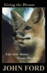 John Ford - Living the Dream: Life as a Maine Game Warden