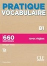 Thierry Gallier - Vocabulaire B1 : 660 exercices avec règles