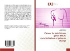Khedija Meddeb, Ry Meddeb, Rym Meddeb - Cancer du sein lié aux gènes BRCA: caractérisation et prise en charge