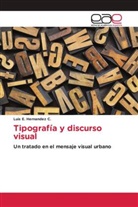 Luis E Hernandez C, Luis E. Hernandez C. - Tipografía y discurso visual