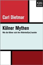 Carl Dietmar - Kölner Mythen