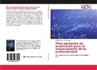 Carlo Molina, Carlos Molina, John Reyes - Plan agregado de producción para el mejoramiento de la productividad