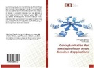 Rafik Bouaziz, Hane Ghorbel, Hanen Ghorbel, Saha Maâlej Dammak, Sahar Maâlej Dammak - Conceptualisation des ontologies floues et ses domaines d'applications