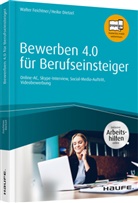 Heike Dietzel, Heike Anne Dietzel, Walte Feichtner, Walter Feichtner - Bewerben 4.0 für Berufseinsteiger