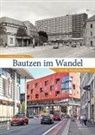 Eberhard Schmitt - Bautzen im Wandel
