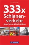 Michael Dörflinger - 333 x Schienenverkehr. Superlative & Kuriositäten