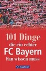 Johannes Kirchmeier - 101 Dinge, die ein echter FC-Bayern-Fan wissen muss
