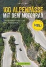 Heinz E Studt, Heinz E. Studt - 100 Alpenpässe mit dem Motorrad