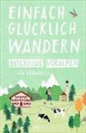 Lis Bahnmüller, Lisa Bahnmüller, Wilfried Bahnmüller, Wilfried und Lisa Bahnmüller - Einfach glücklich wandern Bayerische Voralpen