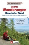 Gottfried Eder - Leichte Wanderungen Bayerischer Wald 50 Touren zwischen Furth im Wald und Passau