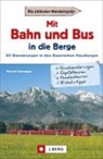 Heinrich Bauregger - Mit Bahn und Bus in die Berge
