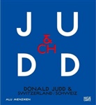 Simon Baier, Maximilian Geymüller, Adrian Jolles, Donald Judd, Ellie Meyer, Alu Menziken AG... - Donald Judd & Switzerland