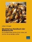 Johann Witzgall - Illustriertes Handbuch der Bienenzucht