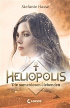 Stefanie Hasse, Loewe Jugendbücher - Heliopolis (Band 2) - Die namenlosen Liebenden