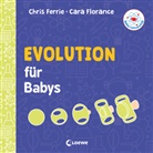Chri Ferrie, Chris Ferrie, Cara Florance, Clara Florance, Chris Ferrie, Loewe Meine allerersten Bücher - Baby-Universität - Evolution für Babys