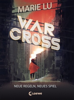 Marie Lu, Loewe Jugendbücher - Warcross (Band 2) - Neue Regeln, neues Spiel eSport-Roman für Jugendliche ab 14 Jahre