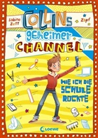 Sabine Zett, Falk Holzapfel, Zapf, Zapf, Loewe Kinderbücher - Collins geheimer Channel (Band 2) - Wie ich die Schule rockte