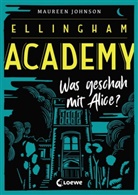 Maureen Johnson, Loewe Jugendbücher - Ellingham Academy (Band 1) - Was geschah mit Alice?