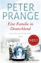 Peter Prange - Eine Familie in Deutschland - Am Ende die Hoffnung