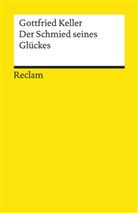Gottfried Keller - Der Schmied seines Glückes. Novelle. Textausgabe mit editorischer Notiz, Literaturhinweisen und Nachwort