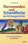 Josef Imbach - Sternstunden und Schandflecke der Kirchengeschichte