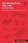 Gary A. Boyd, Gary A. Pike Boyd, Michael Pike, Brian Ward, Brian Pike Ward, Gary Boyd... - Irish Housing Design 1950 1980