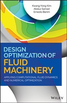 Ernesto Benini, Kwang-Yon Kim, Kwang-Yong Kim, Kwang-Yong Samad Kim, Ky Kim, Abdu Samad... - Design Optimization of Fluid Machinery